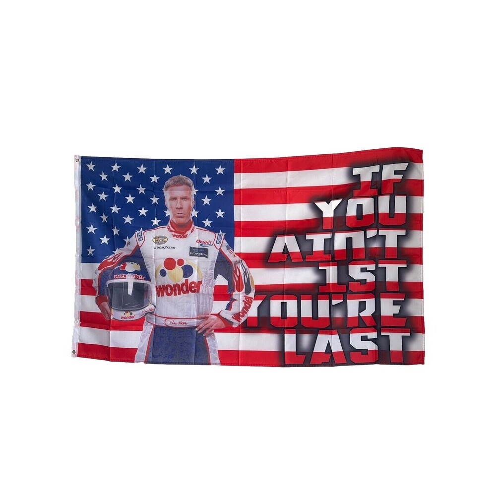 Ricky Bobby Talladega Nights If You Ain't 1st First You're Last 3X5 Feet Flag